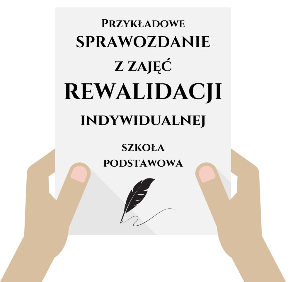 Przykładowe SPRAWOZDANIE z zajęć REWALIDACJI INDYWIDUALNEJ - produkt cyfrowy.